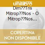 Dim??Tris Mitrop??Nos - O Mitrop??Nos Tragoud??Ei Spa cd