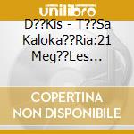 D??Kis - T??Sa Kaloka??Ria:21 Meg??Les Epitych??Es cd