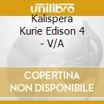 Kalispera Kurie Edison 4 - V/A cd