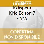 Kalispera Kirie Edison 7 - V/A cd