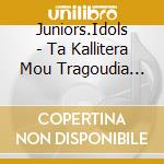 Juniors.Idols - Ta Kallitera Mou Tragoudia No.1 cd