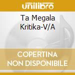 Ta Megala Kritika-V/A cd