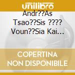 Andr??As Tsao??Sis ???? Voun??Sia Kai Kamp??Sia - cd
