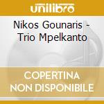 Nikos Gounaris - Trio Mpelkanto cd