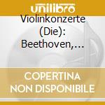 Violinkonzerte (Die): Beethoven, Bruch, Brahms, Mendelsshon cd