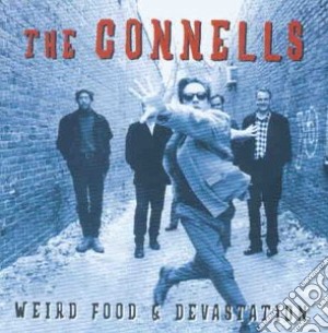 Connells (The) - Weird Food & Devastation cd musicale di CONNELLS