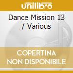 Dance Mission 13 / Various cd