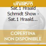 Sat.1 Hraald Schmidt Show - Sat.1 Hraald Schmidt Show cd