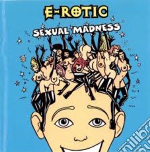 E-rotic - Sexual Madness cd musicale di E