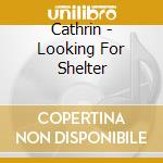 Cathrin - Looking For Shelter cd
