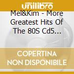 Mel&Kim - More Greatest Hits Of The 80S Cd5 [Beig cd