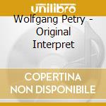 Wolfgang Petry - Original Interpret cd musicale di Wolfgang Petry
