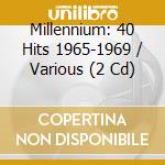 Millennium: 40 Hits 1965-1969 / Various (2 Cd) cd