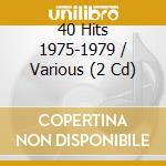 40 Hits 1975-1979 / Various (2 Cd) cd musicale di Terminal Video