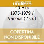 40 Hits 1975-1979 / Various (2 Cd) cd