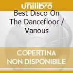 Best Disco On The Dancefloor / Various cd