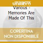 Various - Memories Are Made Of This cd musicale di Various
