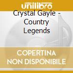 Crystal Gayle - Country Legends cd musicale di Crystal Gayle