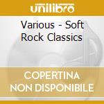 Various - Soft Rock Classics cd