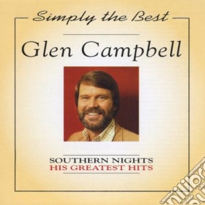 Glen Campbell - Southern Nights, His Greatest Hits cd musicale di Glen Campbell