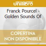 Franck Pourcel - Golden Sounds Of cd musicale di Franck Pourcel