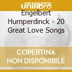 Engelbert Humperdinck - 20 Great Love Songs cd