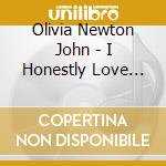 Olivia Newton John - I Honestly Love You cd