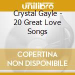 Crystal Gayle - 20 Great Love Songs cd musicale di Crystal Gayle
