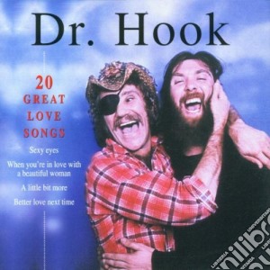 Dr Hook - 20 Great Love Songs cd musicale di Dr Hook
