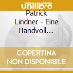 Patrick Lindner - Eine Handvoll Herzlichkeit cd musicale
