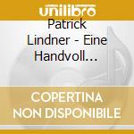 Patrick Lindner - Eine Handvoll Herzlichkeit cd