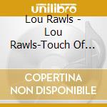 Lou Rawls - Lou Rawls-Touch Of Class cd musicale di Lou Rawls