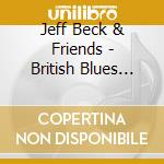 Jeff Beck & Friends - British Blues Heroes