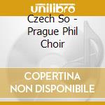 Czech So - Prague Phil Choir cd