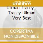 Ullman Tracey - Tracey Ullman Very Best cd musicale di Ullman Tracey