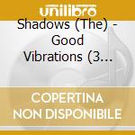Shadows (The) - Good Vibrations (3 Cd) cd