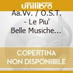Aa.Vv. / O.S.T. - Le Piu' Belle Musiche Del Cinema Italiano cd