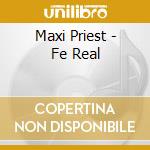 Maxi Priest - Fe Real cd