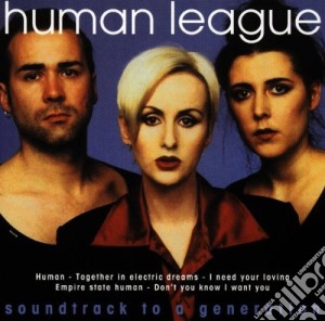 Human League (The) - Soundtrack To A Generation cd musicale di Human League (The)