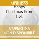 Happy Christmas From Hol. cd