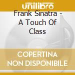 Frank Sinatra - A Touch Of Class cd