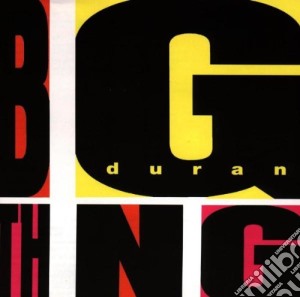 Duran Duran - Big Thing cd musicale di DURAN DURAN