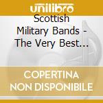 Scottish Military Bands - The Very Best Of