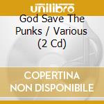 God Save The Punks / Various (2 Cd) cd musicale