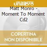 Matt Monro - Moment To Moment Cd2 cd