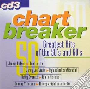 Chartbreaker 3: Greatest Hits Of The 50's And 60's / Various cd musicale