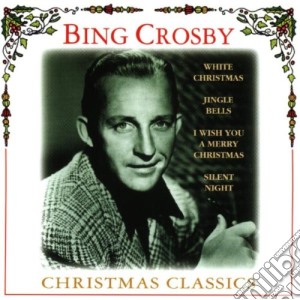 Bing Crosby - Christmas Classics cd musicale di Bing Crosby