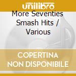 More Seventies Smash Hits / Various cd