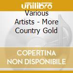 Various Artists - More Country Gold cd