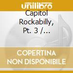 Capitol Rockabilly, Pt. 3 / Various cd musicale di Terminal Video
